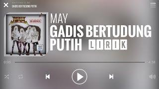 May - Gadis Bertudung Putih [Lirik]