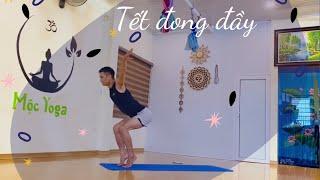 Yoga flow: Tết đong đầy ( BĐ & TH : HLV Tất Minh #tatminhflow)