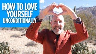 How to love yourself... Unconditionally & Permanently