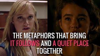 The Metaphors That Bring It Follows and A Quiet Place Together