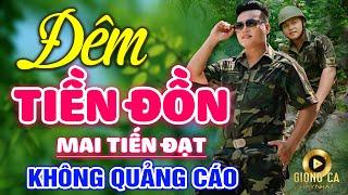 Đêm Tiền Đồn, Buồn Làm Chi Em Ơi - MAI TIẾN ĐẠT  Lk Bolero Lính 1975 Bất Hủ Hay Nhất Hiện Nay