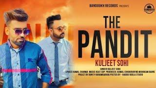 The Pandit ( Full song ) Kuljeet Sohi | Kamal Sharma | Latest Punjabi Song 2021 | Bandookh Records