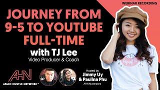 AHN Webinar with TJ Lee: Journey From 9-5 to YouTube Full-Time