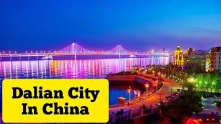 Dalian City | Liaoning province | China.