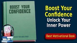 Boost Your Confidence - Unlock Your Inner Power - Audiobook