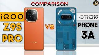 Nothing Phone 3a vs iQOO Z9s Pro : Which Phone is Best