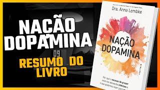 NAÇÃO DOPAMINA - RESUMO DO LIVRO | Anna Lembke | AUDIOBOOK