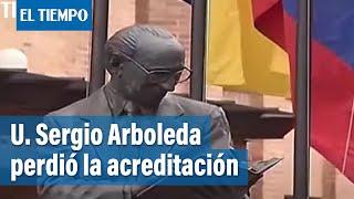 Universidad Sergio Arboleda perdió la acreditación de alta calidad | El Tiempo