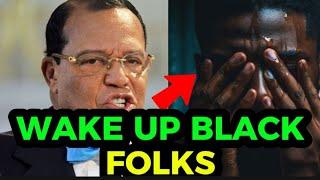 LOUIS FARRAKHAN GIVES BLACK FOLKS TIPS ON HOW TO BE UPLIFTED FROM WHITE SUPREMACISTS IN AMERICA