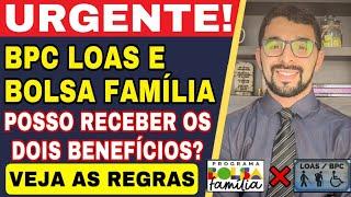 QUEM RECEBE BPC LOAS PODE RECEBER BOLSA FAMÍLIA? E QUEM RECEBE BOLSA FAMÍLIA PODE RECEBER BPC LOAS?