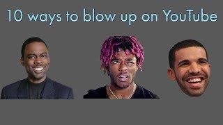 Ten ways to blow up on YouTube