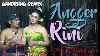 Edisi gandrung gemes Angger Sukisno ft Rini Widyastuti SARITI