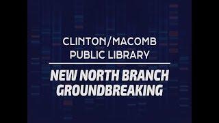 Spotlight Macomb - Clinton/Macomb Public Library New North Branch Groundbreaking