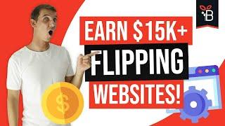 Earn $15,000 Flipping Websites On Flippa [Flip Websites For Profit]