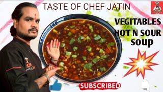 Hot and Sour Veg Soup | वेज हॉट एण्ड सॉर सूप होटेल जैसा | Healthy vegetable Soup|Taste of chef jatin