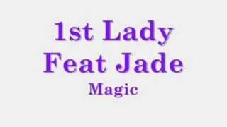 1st Lady feat Jade - Magic