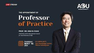 The Appointment of Professor of Practise - Prof. Dr. Kim Ki-Chan