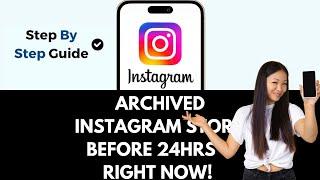 Accidentally Archived Instagram Story Before 24 Hours - How To Restore Archived Stories On Instagram