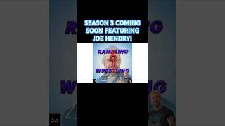 Rambling Bout Wrestling S3 Trailer FEATURING JOE HENDRY!