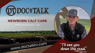 DocTalk Ep 559 - Newborn Calf Care with David Bruene