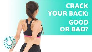 What happens when your back cracks or pops? Is it GOOD or BAD?