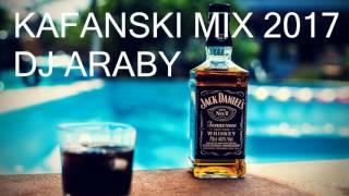 KAFANSKI MIX 2017 #1 - (NARODNI HITOVI) - BY DJ Araby