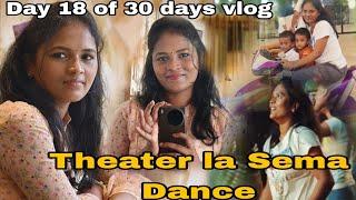 Day 18 of 30 days Video Challenge | Bhava Danced in theater | Bharya Vlogs