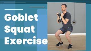 Goblet Squat - Total Body Exercise