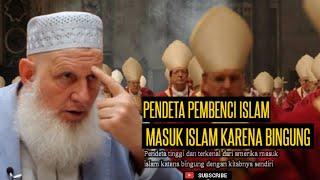 Pendeta Pembenci Islam Jalur Keras Masuk Islam Tersadar Karena versi kitabnya