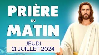  PRIERE du MATIN Jeudi 11 Juillet 2024 avec Évangile du Jour et Psaume