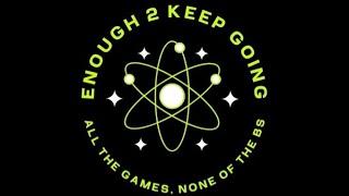 Enough 2 Keep Going: Episode #381 - Kingdom Come: Deliverance 2, NetFlix games strat, Switch 2 Hopes