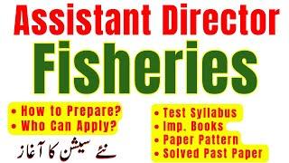 SPSC Assistant Director Fisheries (BS-17) | Syllabus, Past Papers & Important Books | Complete Guide