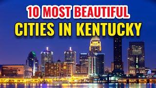 10 Most Beautiful Cities in Kentucky