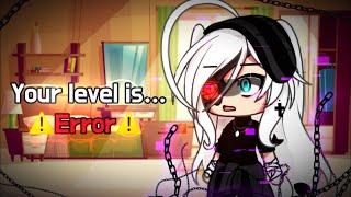  Level  || meme || gacha life || 가챠라이프 {Original?}