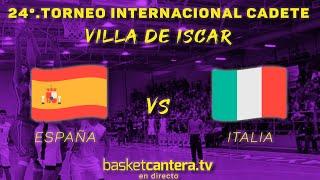 U16M. ESPAÑA  ITALIA. Torneo Internacional Cadete Masc. Villa de Íscar 2021 #BasketCantera.TV