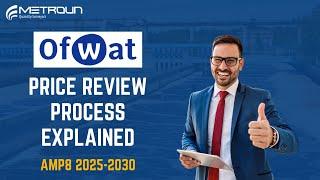 Ofwat Price Review Explained - AMP8 (2025 - 2030)