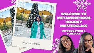 What you’ll learn with Metamorphosis Holiday Masterclass