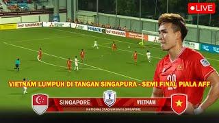 LIVE GTV | SINGAPORE VS VIETNAM | Leg Pertama Semi Final Asean Cup 2024 ~ Vietnam TUMBANG 5-0