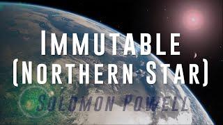 Immutable (Northern Star) - Solomon Powell (Lyric Video)