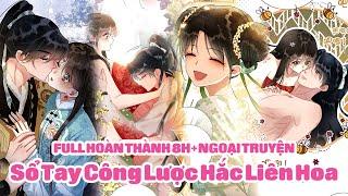 Sổ Tay Công Lược Hắc Liên Hoa - Full Trọn Bộ 8H + Ngoại Truyện | Sun-Hi Review