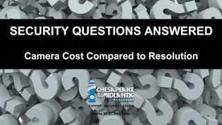 IP Camera Cost Compared To Resolution - Explained by Chesapeake & Midlantic Marketing (MidChes)