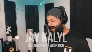 Jay Kalyl - Mil Razones (Versión Acústico)