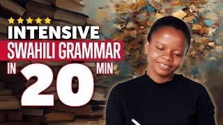 Intensive Swahili Grammar Course in 20 Minutes