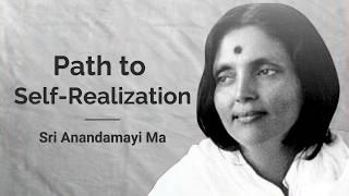 The Path to Self / God Realization by Sri Anandamayi Ma