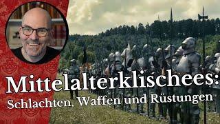 Mittelalterklischees: Schlachten, Waffen und Rüstungen