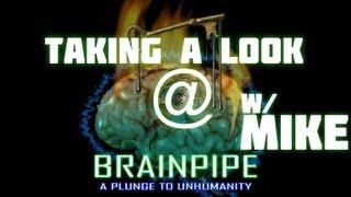 Taking a Look @ Brainpipe - A Plunge to Unhumanity