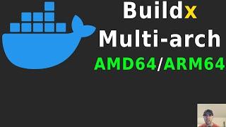 Build Multi-CPU Architecture Docker Images with Buildx