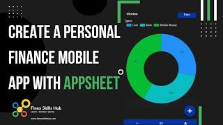 Create a Personal Finance App using AppSheet (Money Matters App): Part 1