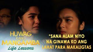 "Sana alam niyo na ginawa ko ang lahat para makaligtas" | Huwag Kang Mangamba Life Lesson EP149