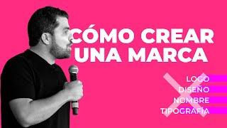 CÓMO CREAR UNA MARCA l Curso de Branding